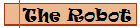 The Robot